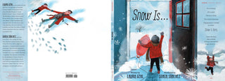 Snow Is... by Laura Gehl: Hardcover; 32 pages, English