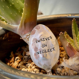 THRIVES ON NEGLECT - Garden Marker